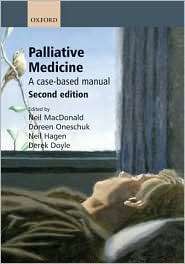Palliative Medicine A Case based Manual, (0198528329), Neil MacDonald 