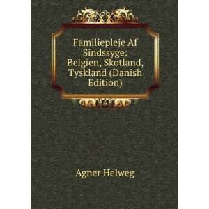    Belgien, Skotland, Tyskland (Danish Edition) Agner Helweg Books