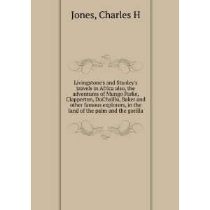   , in the land of the palm and the gorilla Charles H Jones Books