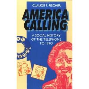   History of the Telephone to 1940 [Paperback] Claude S. Fischer Books