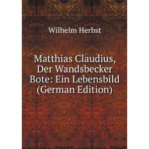  Matthias Claudius, Der Wandsbecker Bote Ein Lebensbild 