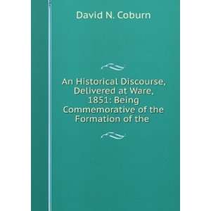   Being Commemorative of the Formation of the . David N. Coburn Books