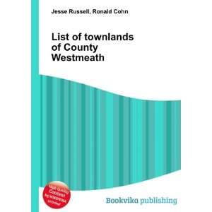   of townlands of County Westmeath Ronald Cohn Jesse Russell Books