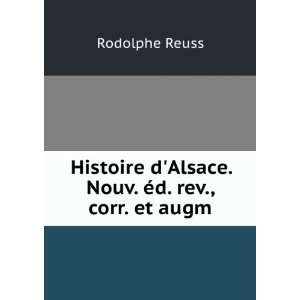   Alsace. Nouv. Ã©d. rev., corr. et augm Rodolphe Reuss Books