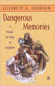 Dangerous Memories, (0826416381), Elizabeth A. Johnson, Textbooks 