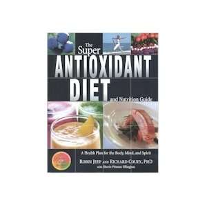  Super Antioxidant Diet And Nutrition Guide Health 