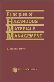 Principles of Hazardous Materials Management, (0873711459), Roger D 