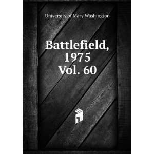  Battlefield, 1975. Vol. 60 University of Mary Washington Books