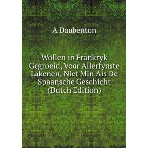   Min Als De Spaansche Geschicht (Dutch Edition) A Daubenton Books