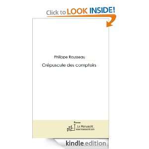 Crépuscule des comptoirs (French Edition) Philippe Rousseau  