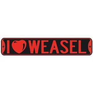   I LOVE WEASEL  STREET SIGN