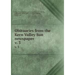 Obituaries from the Kern Valley Sun newspaper. v. 3 California 