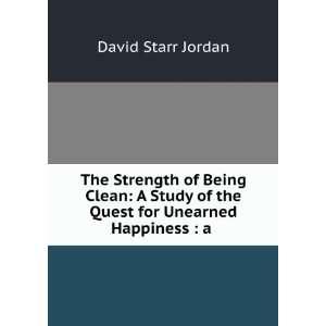   Study of the Quest for Unlearned Happiness David Starr Jordan Books