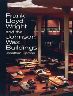   Frank Lloyd Wright and the Johnson Wax Buildings by 
