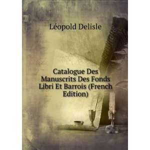   Des Fonds Libri Et Barrois (French Edition) LÃ©opold Delisle Books