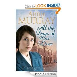 All the Days of Our Lives Annie Murray  Kindle Store