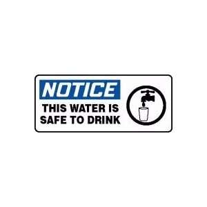 NOTICE THIS WATER IS SAFE TO DRINK (W/GRAPHIC) 7 x 17 Adhesive Vinyl 