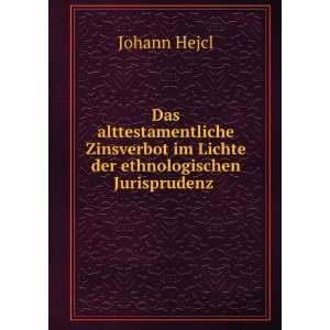   im Lichte der ethnologischen Jurisprudenz . Johann Hejcl Books
