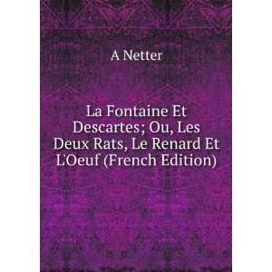  La Fontaine Et Descartes; Ou, Les Deux Rats, Le Renard Et 