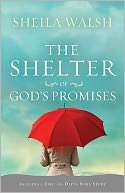 The Shelter of Gods Promises Sheila Walsh