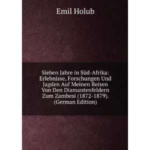   (1872 1879). (German Edition) (9785876373700) Emil Holub Books