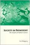 Society in Prehistory The Origins of Human Culture, (0814755380), Tim 