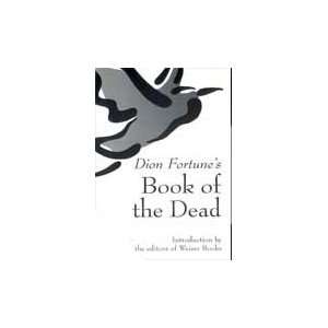  Dion Fortunes Book of the Dead by Fortune, Dion (BDIOFOR 