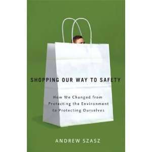   Environment to Protecting Ourselves [Paperback] Andrew Szasz Books