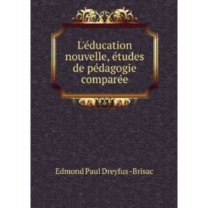   ©dagogie comparÃ©e Edmond Paul Dreyfus  Brisac  Books