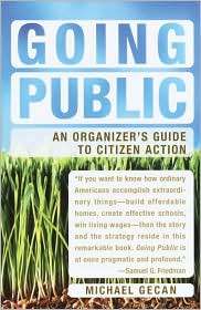 Going Public An Organizers Guide to Citizen Action, (1400076498 