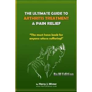 Arthritis Treatment & Pain Relief B&W Edition   Alternative Therapies 