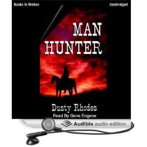   Man Hunter (Audible Audio Edition) Dusty Rhodes, Gene Engene Books