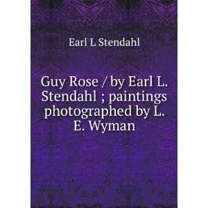   ; paintings photographed by L. E. Wyman Earl L Stendahl Books