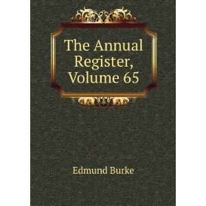  The Annual Register, Volume 65 Burke Edmund Books