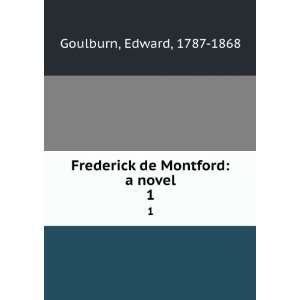   Frederick de Montford a novel. 1 Edward, 1787 1868 Goulburn Books