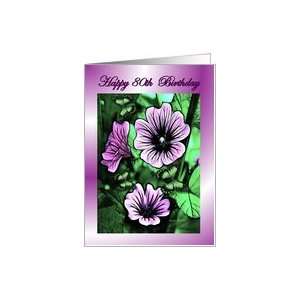  Happy Birthday ~ Age Specific 80th ~ Purple Mulva Flowers 