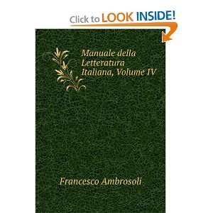   della Letteratura Italiana, Volume IV Francesco Ambrosoli Books