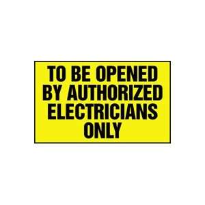 Labels TO BE OPENED BY AUTHORIZED ELECTRICIANS ONLY Adhesive Dura 