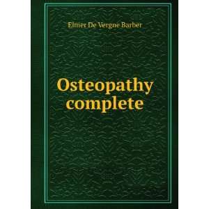  Osteopathy complete, Elmer D. Barber Books