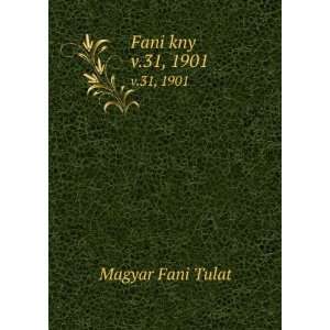  Fani kny. v.31, 1901 Magyar Fani Tulat Books