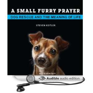  A Small Furry Prayer Dog Rescue and the Meaning of Life 