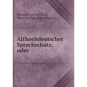   ; oder Hans Ferdinand Massmann Eberhard Gottlieb Graff Books