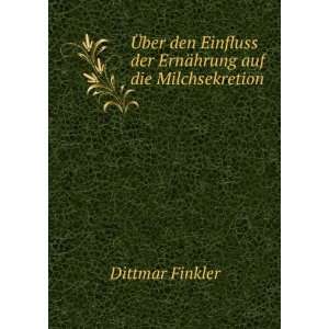   der ErnÃ¤hrung auf die Milchsekretion Dittmar Finkler Books