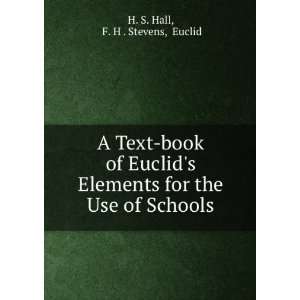  A Text book of Euclids Elements for the Use of Schools F 