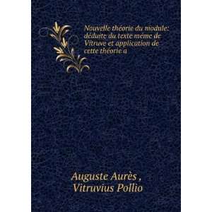   de cette thÃ©orie a . Vitruvius Pollio Auguste AurÃ¨s  Books