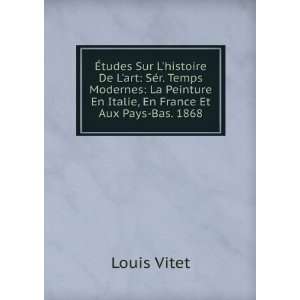   En Italie, En France Et Aux Pays Bas. 1868 Louis Vitet Books