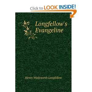  Longfellows Evangeline Henry Wadsworth Longfellow Books