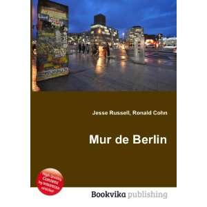  Mur de Berlin Ronald Cohn Jesse Russell Books