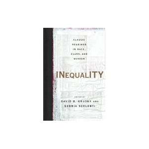    Inequality  Classic Readings in Race, Class, and Gender Books