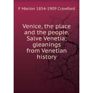   ; gleanings from Venetian history F Marion 1854 1909 Crawford Books